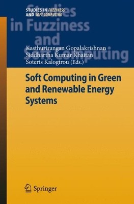 SOFT COMPUTING IN GREEN AND RENEWABLE ENERGY SYSTEMS By Kasthurirangan