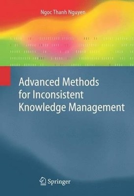 Advanced Methods for Inconsistent Knowledge Management by Ngoc Thanh Nguyen (Eng