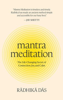 Mantra Meditation: The Life-Changing Secret Of Connection, J...