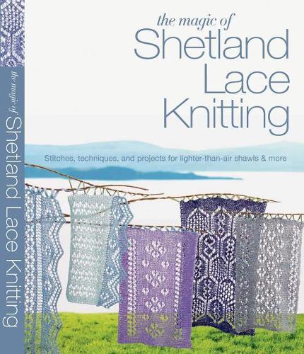 Elizabeth Lovick The Magic of Shetland Lace Knitting (Tascabile) Knit & Crochet