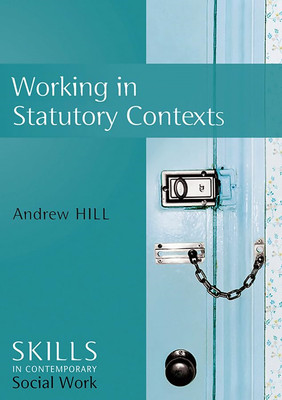 Working in Statutory Contexts (SCSW - Skills for contem - HardBack NEW Andrew Hi