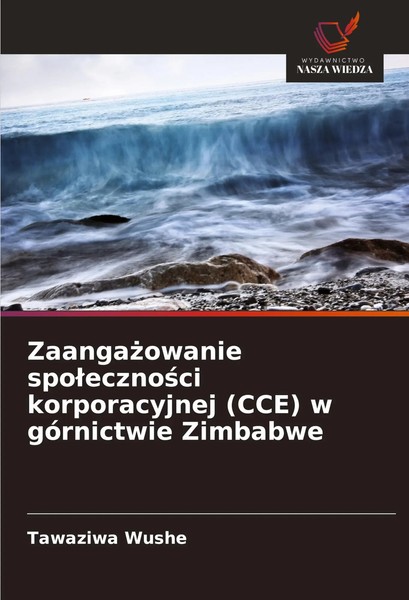 Tawaziwa Wushe | Zaanga¿Owanie Spo¿Eczno¿Ci Korporacyjnej (Cce) W GóRnictwie...-image