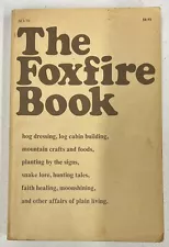 The Foxfire Book by Eliot Wigginton off-the-grid living, prepping, homesteading