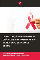 DesnutriÇÃO Em Mulheres GrÁVidas VIH-POSITIVAS Em Tarka Lga, Estado De Benue