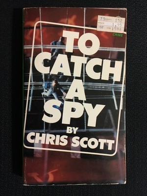 TO CATCH A SPY by Chris Scott Mystery Suspense Novel Vintage 1978 PB Paperback