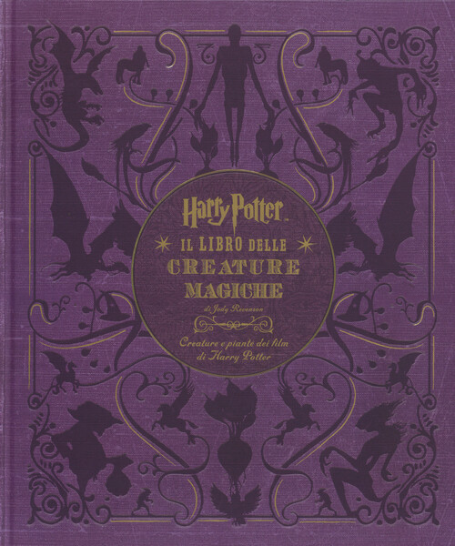 Harry Potter. Il Libro Delle Creature Magiche. Creature E Piante Dei Film Di Har