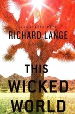 This Wicked World: A Novel - Hardcover By Lange, Richard - VERY GOOD