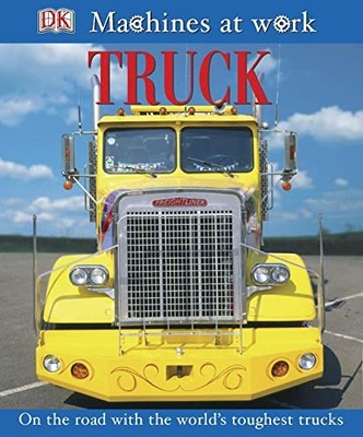 Truck (Machines at Work) by DK Publishing 1405308206 FREE Shipping