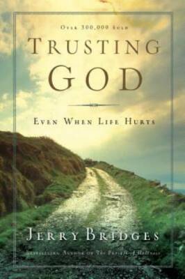 Trusting God: Even When Life Hurts - Paperback By Bridges, Jerry - VERY GOOD