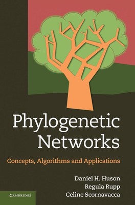 Phylogenetic Networks: Concepts, Algorithms and Applications by Daniel H Huson (