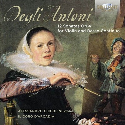 Pietro Degli Ant Degli Antoni: 12 Sonatas, Op. 4 for Violin and Basso Conti (CD)