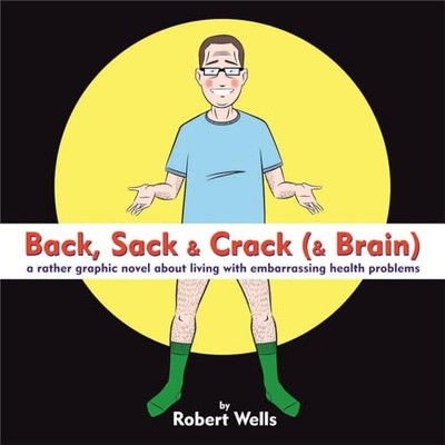 Back, Sack & Crack (& Brain): A Rathe..., Wells, Robert