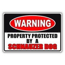 Warning Sign, Property Protected By A Schnauzer Safety Beware of Dog Metal Sign