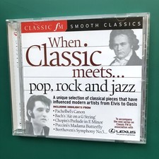 WHEN CLASSIC MEETS... POP, ROCK AND JAZZ Classical CD Elvis Oasis Lexus PROMO NM