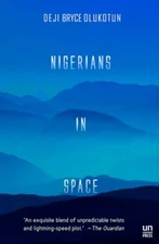 Nigerians in Space by Deji Bryce Olukotun: New