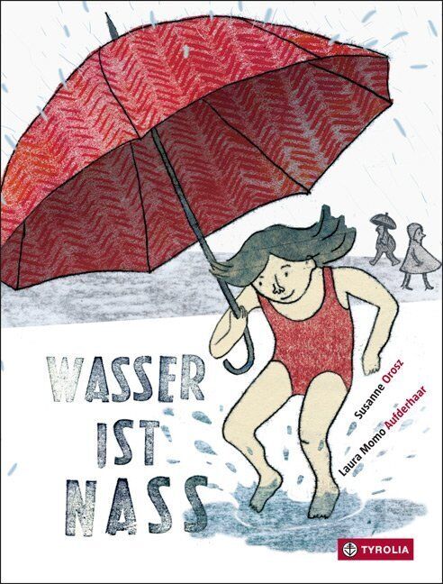 Thumbnail - Wasser Ist Nass | Susanne Orosz, Laura M. Aufderhaar | 2015 | Deutsch