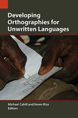 Developing Orthographies for Unwritten Languages -  NEW Keren Rice, Pro 2014