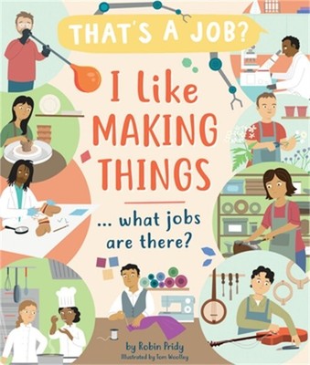 I Like Making Things ... What Jobs Are There? (Hardback or Cased Book)