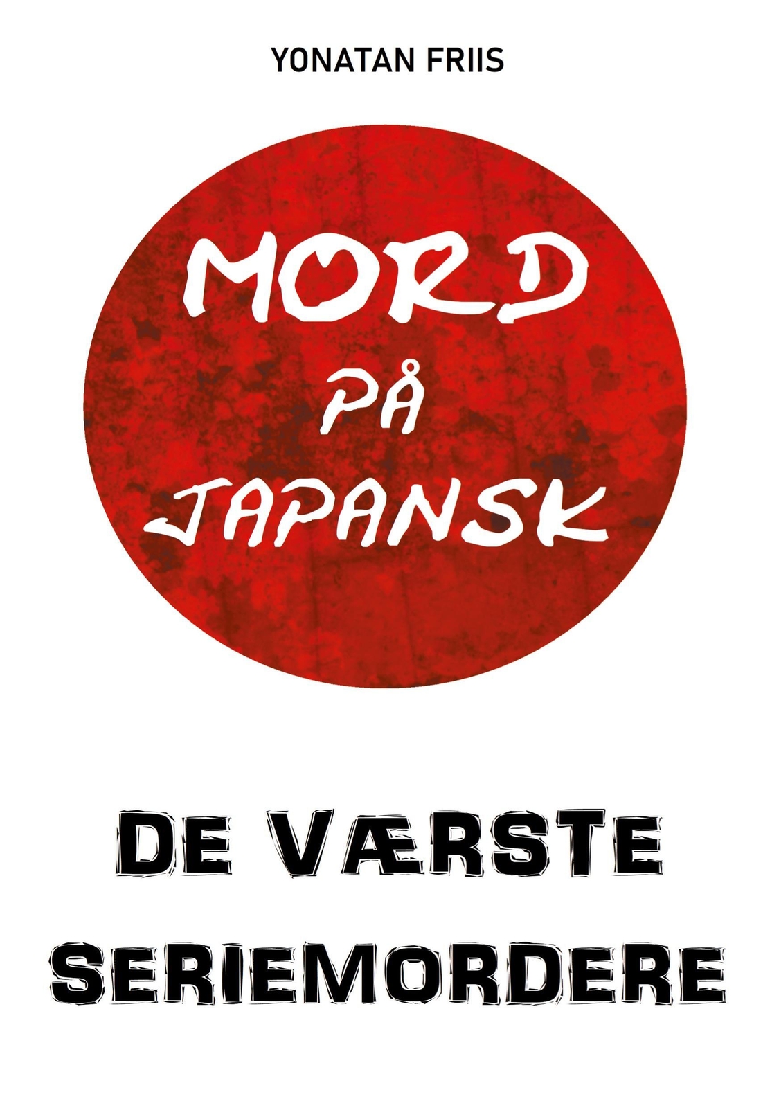 Yonatan Friis | Mord På Japansk: De Værste Seriemordere | Taschenbuch