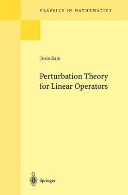 Perturbation Theory for Linear Operators Tosio Kato
