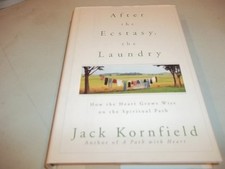 After the Ecstasy, the Laundry: How the Heart Grows Wise o... by Kornfield, Jack