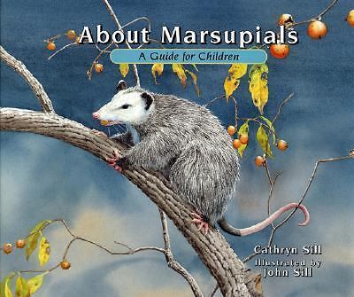 About Marsupials: A Guide for Children by Sill, Cathryn, Acceptable Book