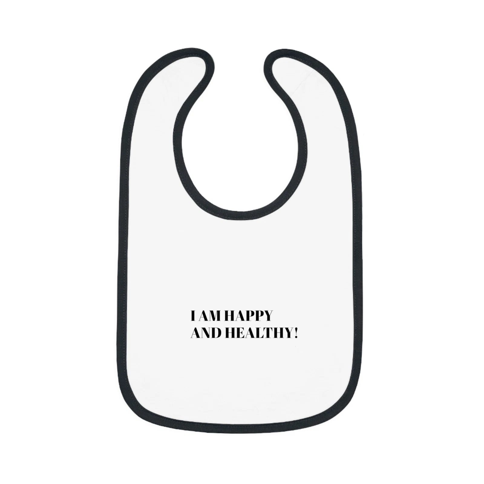 Funny Baby Bib - 'I Am Happy and Healthy' - Contrast Trim Jersey Bib for Infants