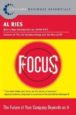 Focus: The Future of Your Company Depends on It, Ries, Al, New Book