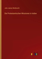 Die Protestantischen Missionen In Indien John James Weitbrecht Taschenbuch 2025