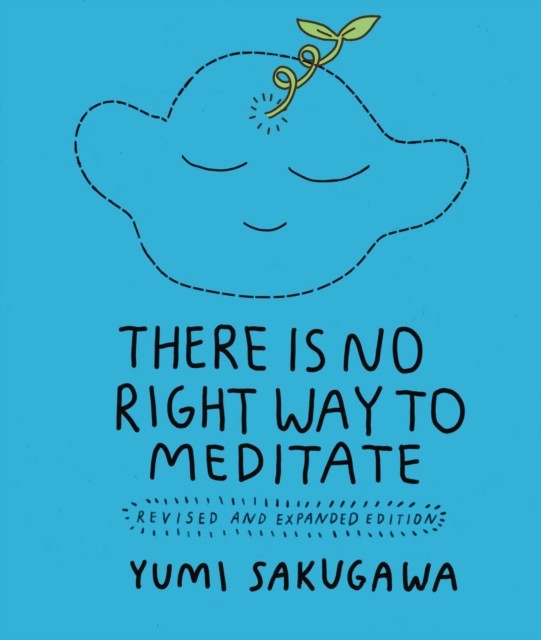 There Is No Right Way to Meditate by Yumi Sakugawa (Paperback Book)