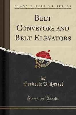 Belt Conveyors and Belt Elevators (Classic Reprint