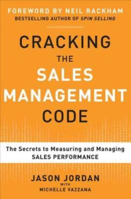 Cracking the Sales Management Code: The Secrets to Measuring and Managing - GOOD