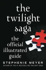 The Twilight Saga: The Official Illustrated Guide by Stephenie Meyer: New