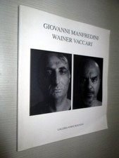 GIOVANNI MANFREDINI - WAINER VACCARI (Catalogo Mostra Galleria Forni di Bologna)