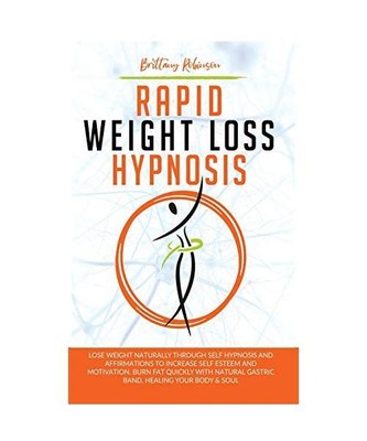 Rapid Weight Loss Hypnosis: Lose Weight Naturally Through Self-Hypnosis and Affi