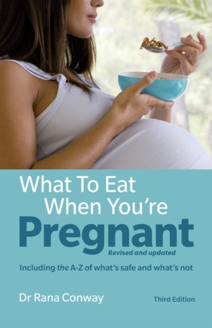 What to Eat When You're Pregnant by Rana Conway (Paperback Book)
