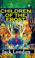 Jack London | Children Of The Frost | Buch | Englisch (2020) | Insight Publica
