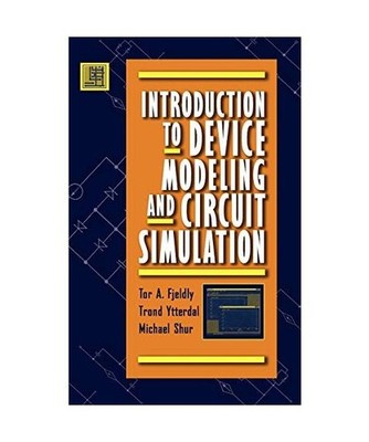 Introduction to Device Modeling and Circuit Simulation, Ytterdal, Trond