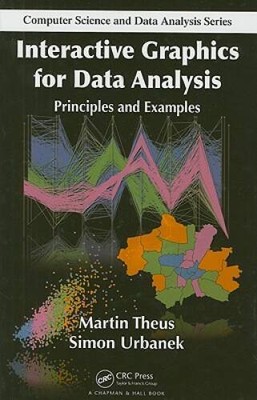 Interactive Graphics for Data Analysis: Principles and Examples (Chapman  - GOOD