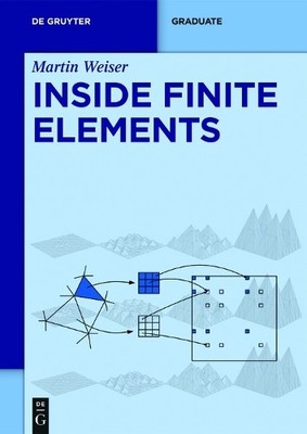 Inside Finite Elements by Martin Weiser - 9783110373172
