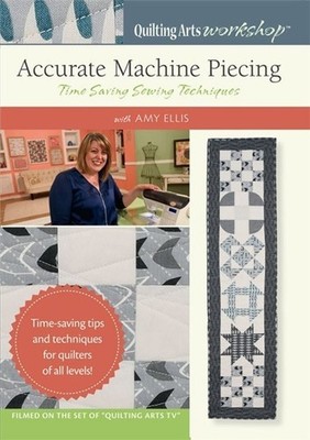 Accurate Machine Piecing Time Saving Sewing Techniques with Amy Ellis - DVD