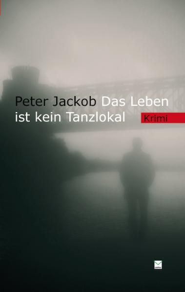 Peter Jackob / Das Leben Ist Kein Tanzlokal