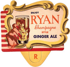 1940s RYAN Champagne Style Ginger Ale Die Cut Cardboard Display Topper Sign