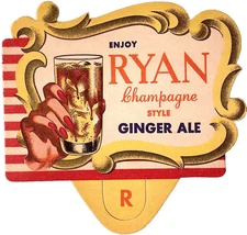 1940s RYAN Champagne Style Ginger Ale Die Cut Cardboard Display Topper Sign