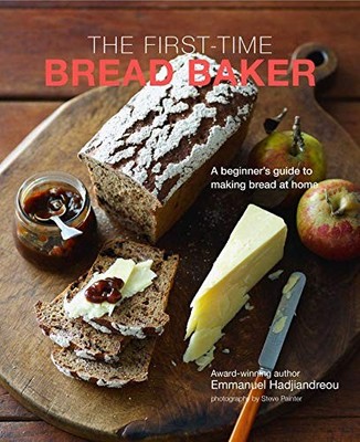 The First-time Bread Baker: A begin..., Hadjiandreou, E