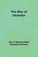 The Rise Of Iskander Earl Of Disraeli Taschenbuch Englisch 2023 Alpha Editions
