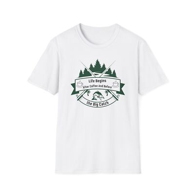 Life Begins,After Coffee Before The Big Catch Unisex Softstyle T-Shirt