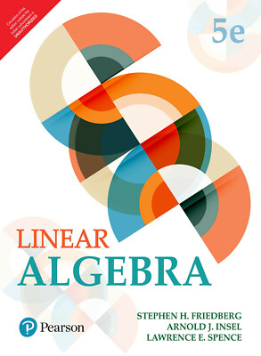 NEW: Linear Algebra by Stephen H. Friedberg 5th INTL ED