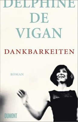 Dankbarkeiten: Roman Buch DuMont Buchverlag GmbH & Co. KG