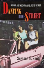 DANCING IN THE STREET - MOTOWN & THE CULTURAL POLITICS OF DETROIT - PAPERBACK